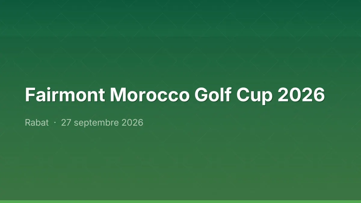 Fairmont Morocco Golf Cup 2026