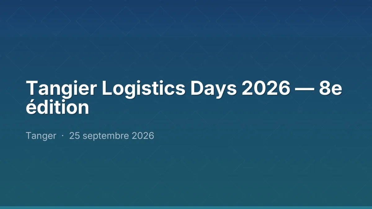 Tangier Logistics Days 2026 — 8e édition
