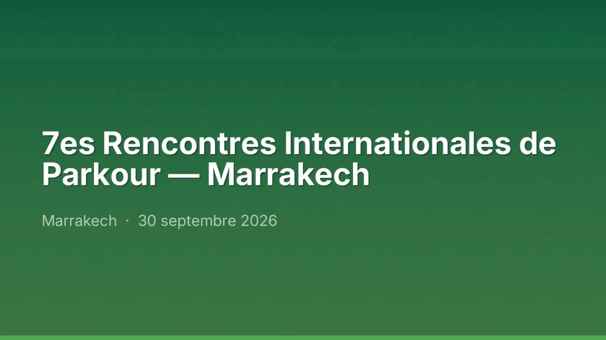 7es Rencontres Internationales de Parkour — Marrakech