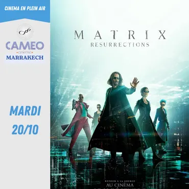 Matrix Resurrections (VF) - 20 octobre 2026 — Cameo Cinema Marrakech