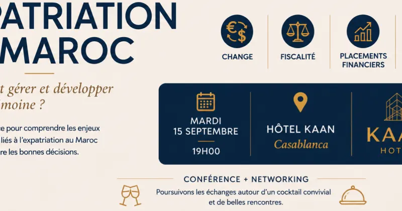 Conférence et networking — « Expatriation au Maroc : comment gérer et développer son patrimoine ? »