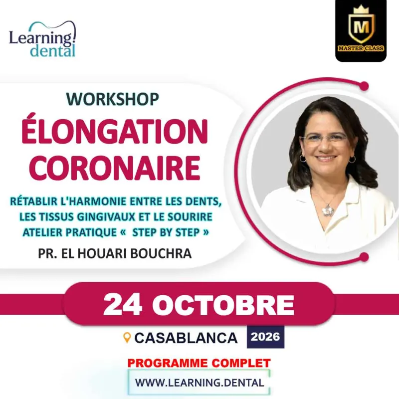 Workshop élongation coronaire esthétique — Pr Bouchra El Houari